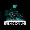Break on Me (feat. Kimberley Locke) - Single album lyrics, reviews, download