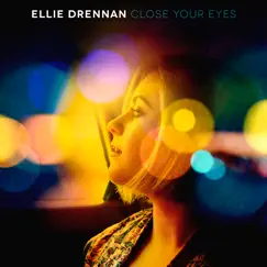 Close Your Eyes by Ellie Drennan album reviews, ratings, credits