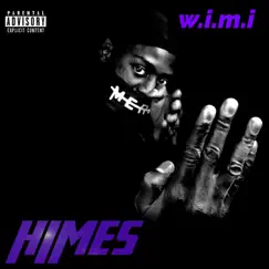 When I Make It (Wimi) - Single by H.I.M.E.S album reviews, ratings, credits