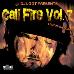 DJ Loot Presents: Cali Fire, Vol. 7 by DJ Loot album reviews, ratings, credits