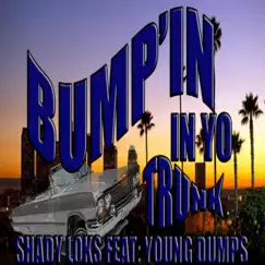 Bump'in in Yo Trunk (feat. Young Dumps) Song Lyrics