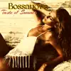 Bossanova, Taste of Summer – Jazz Latino, Relaxing & Sensual Instrumental Latin Jazz album lyrics, reviews, download