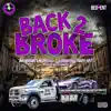 Back 2 Broke (feat. C. Struggs & Rudy 187) - Single album lyrics, reviews, download