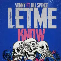 Let Me Know (feat. Dill Spence) Song Lyrics