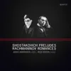 Shostakovich: Preludes - Rachmaninoff: Romances album lyrics, reviews, download