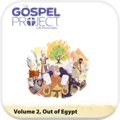 Gospel Project for Preschool: Volume 2 Out of Egypt by LifeWay Kids Worship album reviews, ratings, credits