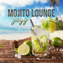 Mojito lounge - Jazz toute la nuit, Musique pour barre de cocktail, Soirée lisse, Style bossanova by Journée de Smooth Jazz album reviews, ratings, credits