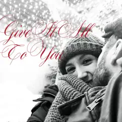 Give It All to You Song Lyrics