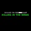Killing in the Name - Single album lyrics, reviews, download