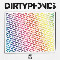 Holy Sh!t - Single by Dirtyphonics album reviews, ratings, credits