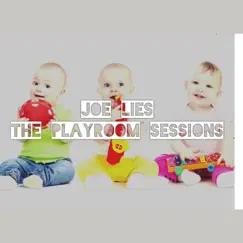The Playroom Sessions - Single by Joe Lies NYC album reviews, ratings, credits