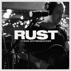 Rust (Live) - Single by Tyson Motsenbocker album reviews, ratings, credits