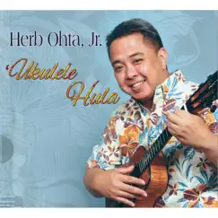 Ukulele Hula by Herb Ohta, Jr. album reviews, ratings, credits