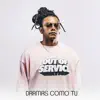 Dramas Como Tu - Single album lyrics, reviews, download