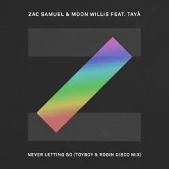 Never Letting Go (feat. Tayá) [Toyboy & Robin Disco Mix] Song Lyrics