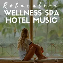 Wellness Spa Hotel Music - Relaxation, Chill, Peace of Mind, Shiatsu Massage, Best Relaxing Spa Music by Rabeh Al Shami & Chakra Balancing Sound System album reviews, ratings, credits