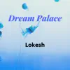 Dream Palace - Single album lyrics, reviews, download