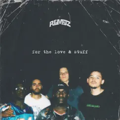 For the Love & Stuff - EP by Remyz album reviews, ratings, credits