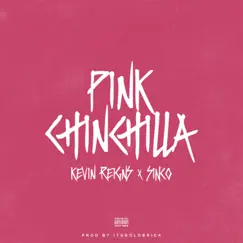 Pink Chinchilla (feat. Sinco) - Single by Kevin Reigns album reviews, ratings, credits