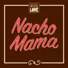 Nacho Mama - Single album lyrics, reviews, download