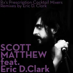 Rx's Prescription Cocktail Mixers (feat. Eric D. Clark) by Scott Matthew album reviews, ratings, credits