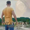 Pimp My Dream - Single album lyrics, reviews, download