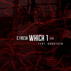 Which 1 (feat. Duddy Ken & C FRESH) - Single by C Fresh album reviews, ratings, credits