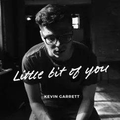 Little Bit of You - Single by Kevin Garrett album reviews, ratings, credits