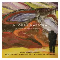 Mi Obra Maestra (Original Soundtrack) by Alejandro Kauderer & Emilio Kauderer album reviews, ratings, credits