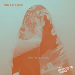Burning Daylight by Sid Le Rock album reviews, ratings, credits