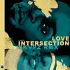 Love Intersection (DKVPZ Remix) - Single album lyrics, reviews, download