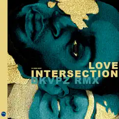 Love Intersection (DKVPZ Remix) - Single by Kojey Radical album reviews, ratings, credits