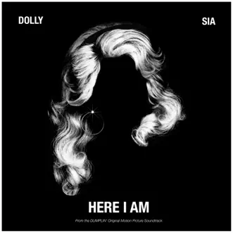 Download Here I Am (From the Dumplin' Original Motion Picture Soundtrack) Dolly Parton & Sia MP3