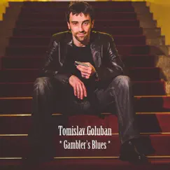 Gambler'S Blues - Single by TOMISLAV GOLUBAN album reviews, ratings, credits