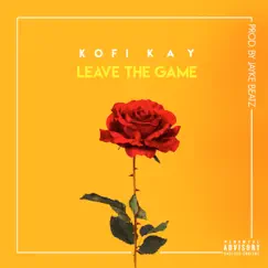 Leave the Game - Single by Kofi Kay album reviews, ratings, credits