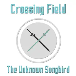Crossing Field - Single by The Unknown Songbird album reviews, ratings, credits