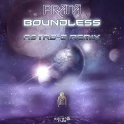 Boundless (Astro-D Remix) - Single by Prana album reviews, ratings, credits