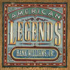 American Legends - Best of the Early Years: Hank Williams, Jr. by Hank Williams, Jr. album reviews, ratings, credits