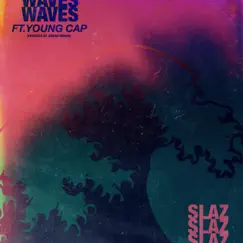 Waves (feat. Young Cap) - Single by Slaz album reviews, ratings, credits