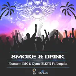 Smoke & Drink - Single (feat. Loquita) - Single by Phantom IMC & Djane BKLYN album reviews, ratings, credits