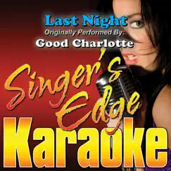 Last Night (Originally Performed By Good Charlotte) [Karaoke Version] - Single by Singer's Edge Karaoke album reviews, ratings, credits