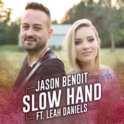 Slow Hand (feat. Leah Daniels) - Single by Jason Benoit album reviews, ratings, credits