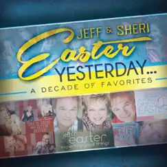 Yesterday...A Decade of Favorites by Jeff & Sheri Easter album reviews, ratings, credits