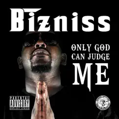 Only God Can Judge Me (feat. Lecsi) - Single by Bizniss album reviews, ratings, credits