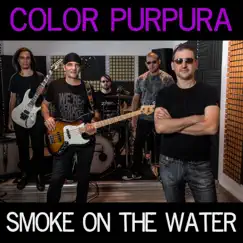 Smoke on the Water - Single by Color Púrpura album reviews, ratings, credits