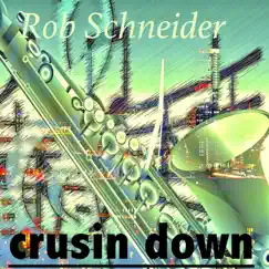 Crusin' Down - Single by Rob Schneider album reviews, ratings, credits