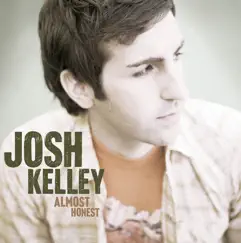 Almost Honest by Josh Kelley album reviews, ratings, credits