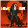 A-Tom-ic Jones album lyrics, reviews, download