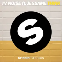 Think (feat. Jessame) - Single by TV Noise album reviews, ratings, credits