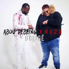 Obligé (feat. Naza) - Single by Abou Debeing album reviews, ratings, credits